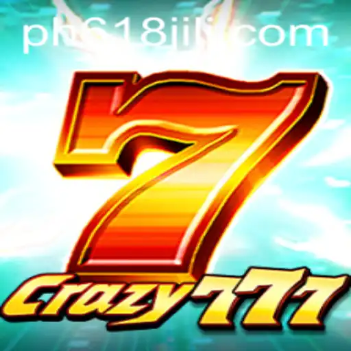 Discover the Excitement of Crazy777: A Thrilling Journey with 618JILI.COM